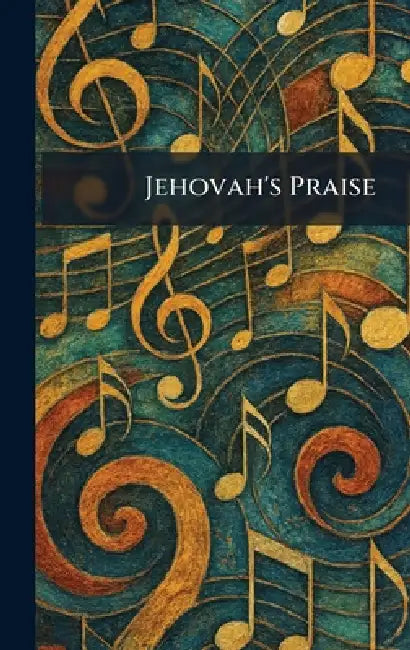 Jehovah's Praise by Tullar-Meredith Co