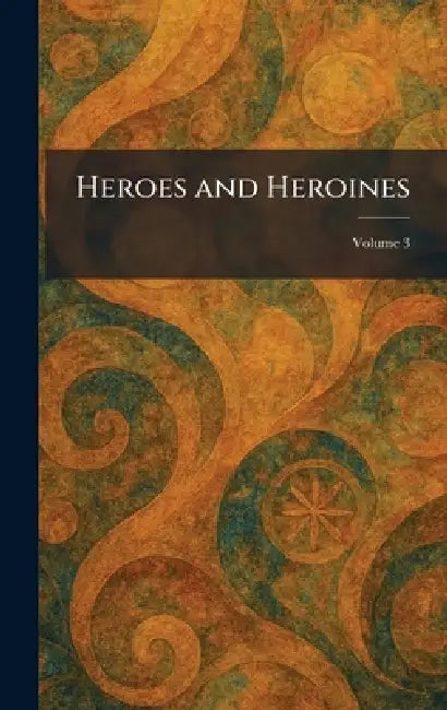 Heroes and Heroines by The Foundation Press