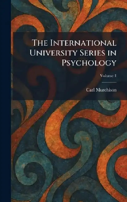The International University Series in Psychology by Carl Murchison