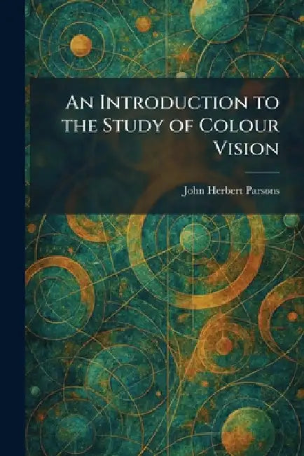 An Introduction to the Study of Colour Vision by John Herbert Parsons