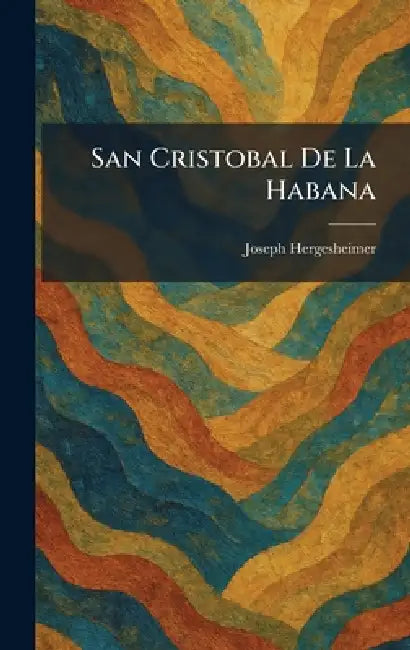 San Cristobal De La Habana by Joseph Hergesheimer