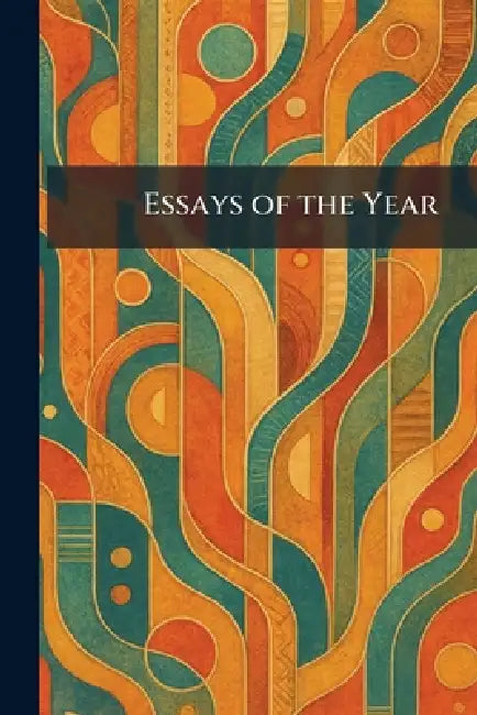 Essays of the Year by London the Argonaut Press