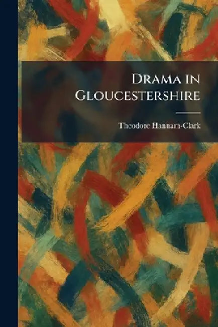 Drama in Gloucestershire by Theodore Hannam-Clark