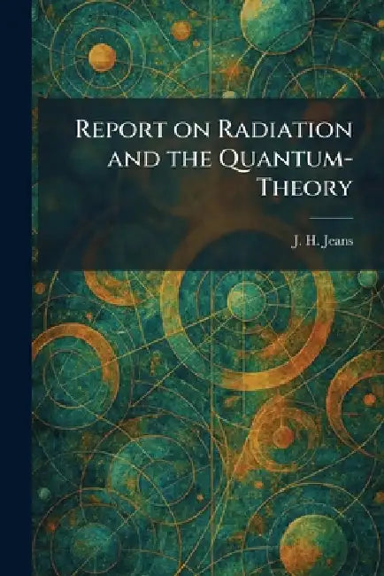 Report on Radiation and the Quantum-Theory by J. H. Jeans