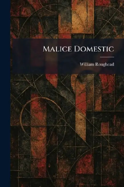 Malice Domestic by William Roughead
