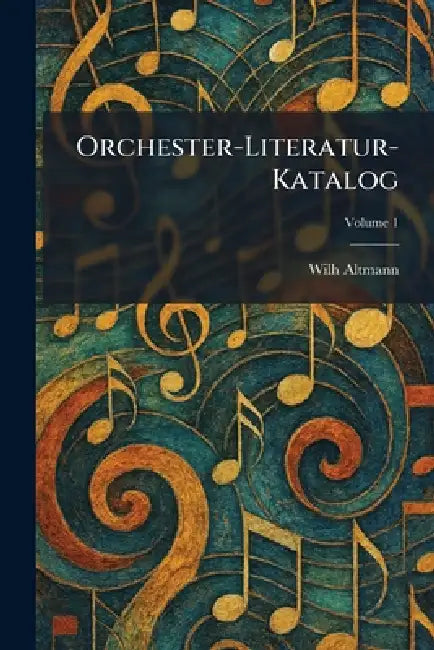 Orchester-Literatur-Katalog by Wilh Altmann