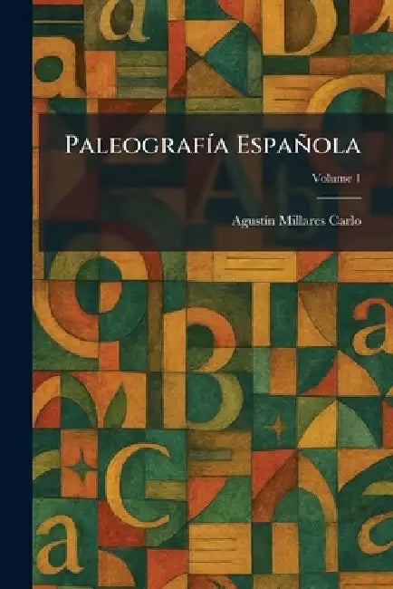 PaleografÃ-a Española by Agustã-N Millares Carlo