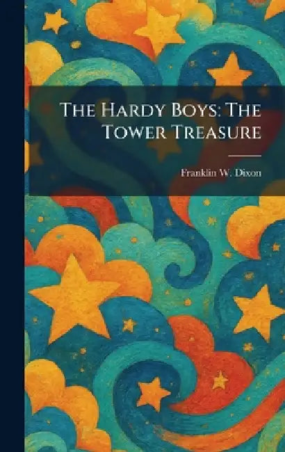 The Hardy Boys: The Tower Treasure by Franklin W. Dixon