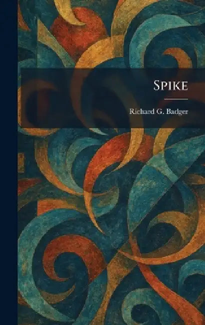 Spike by Richard G. Badger