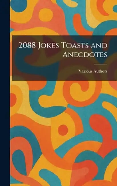 2088 Jokes Toasts and Anecdotes by Various