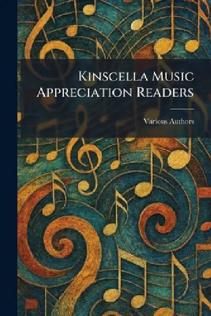 Kinscella Music Appreciation Readers by The University Publishing Company