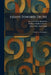 Essays Toward Truth: Studies in Orientation by Kenneth Allan Robinson, William Benfield Pressey, James Dow McCallum