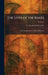 The Lives of the Rakes: Col. Charteris and the Duke of Wharton by E. Beresford Chancellor