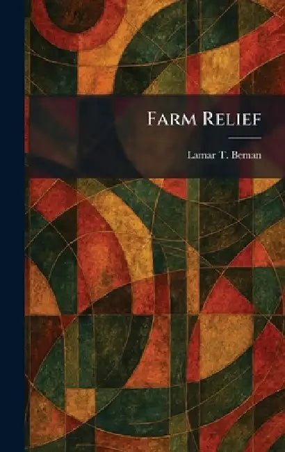Farm Relief by Lamar T. Beman