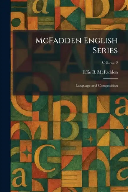 McFadden English Series: Language and Composition by Effie B. McFadden