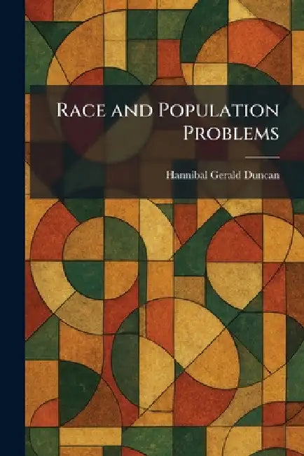 Race and Population Problems by Hannibal Gerald Duncan