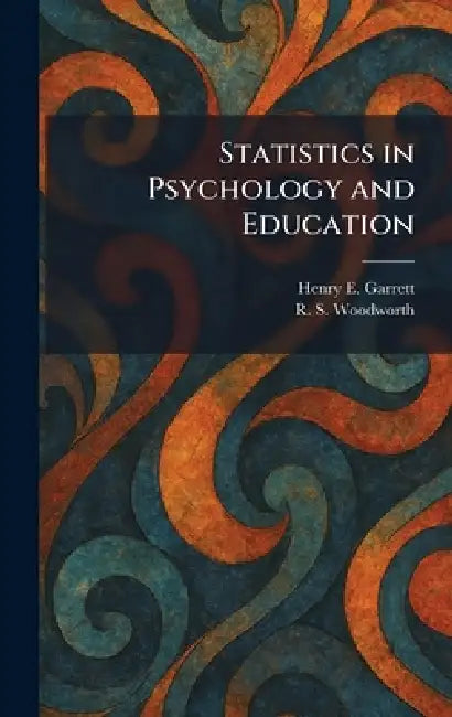 Statistics in Psychology and Education by Henry E. Garrett, R. S. Woodworth