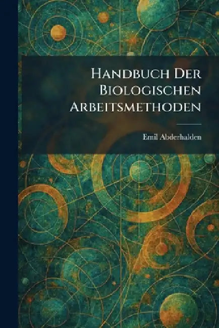 Handbuch der biologischen arbeitsmethoden by Emil Abderhalden