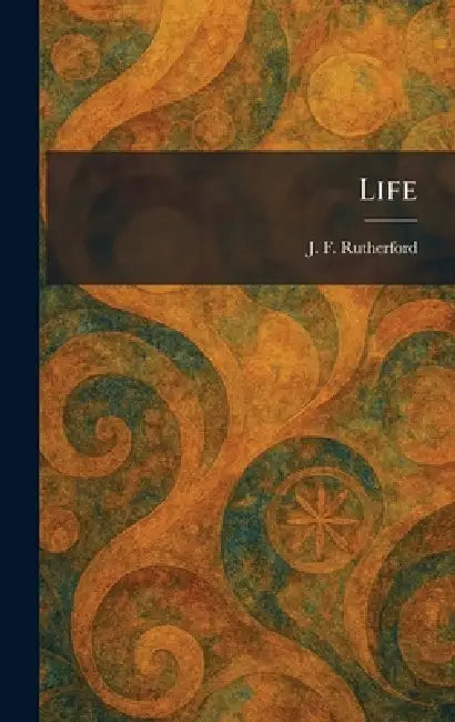 Life by J. F. Rutherford