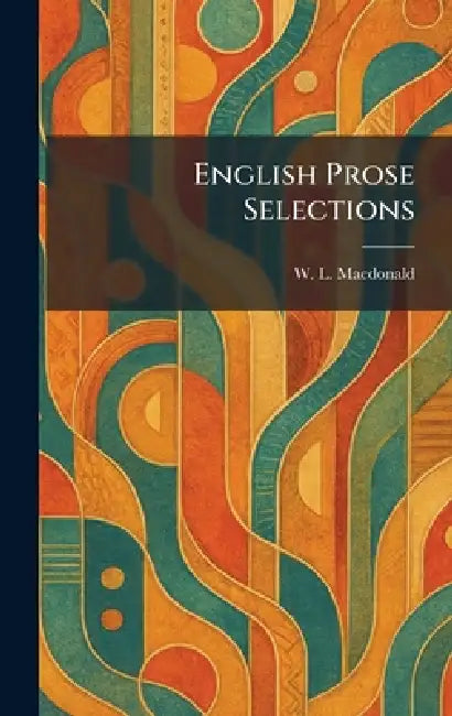 English Prose Selections by W. L. MacDonald
