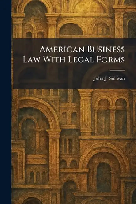 American Business Law With Legal Forms by John J. Sullivan