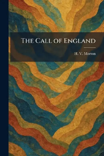The Call of England by H. V. Morton