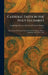 Catholic Faith in the Holy Eucharist: Papers From the Summer School of Catholic Studies, Held at Cambridge, July 24-29, 1922 by Ca Summer School of Catholic Studies