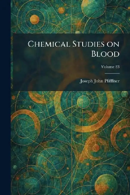 Chemical Studies on Blood by Joseph John Pfifffner