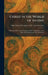 Christ in the World of To-Day: A Record of the Church Congress in the United States on Its Fifty-Third Anniversary A.D. McMxxvii by Church Congress (1927 San Francisco