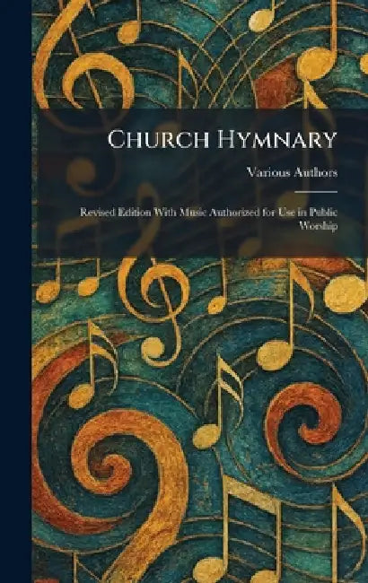 Church Hymnary: Revised Edition With Music Authorized for Use in Public Worship by Oxford University Press