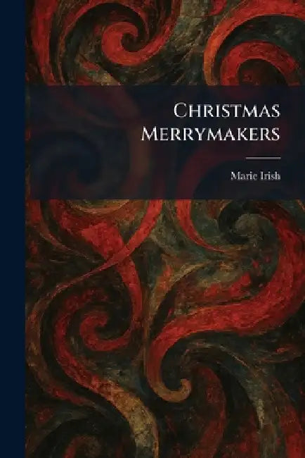 Christmas Merrymakers by Marie Irish
