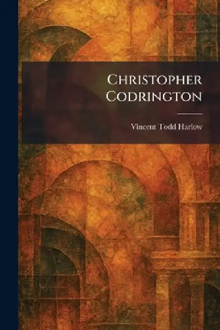 Christopher Codrington by Vincent Todd Harlow