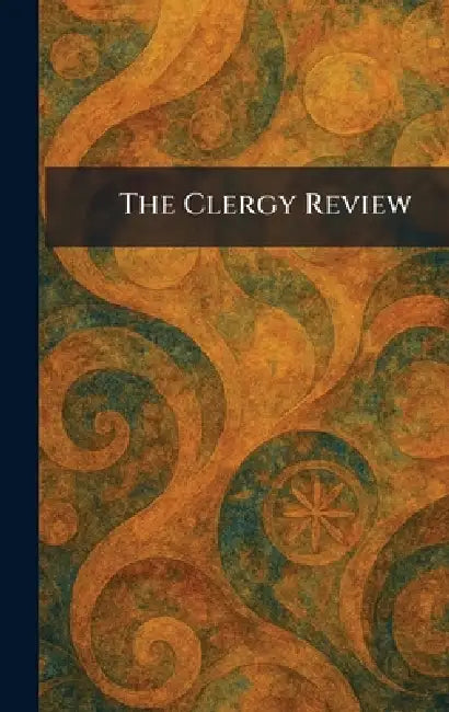 The Clergy Review by London the Tablet Publishing