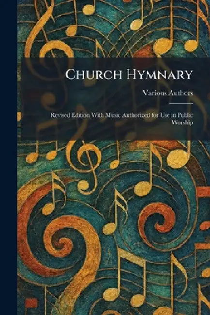 Church Hymnary: Revised Edition With Music Authorized for Use in Public Worship by Oxford University Press