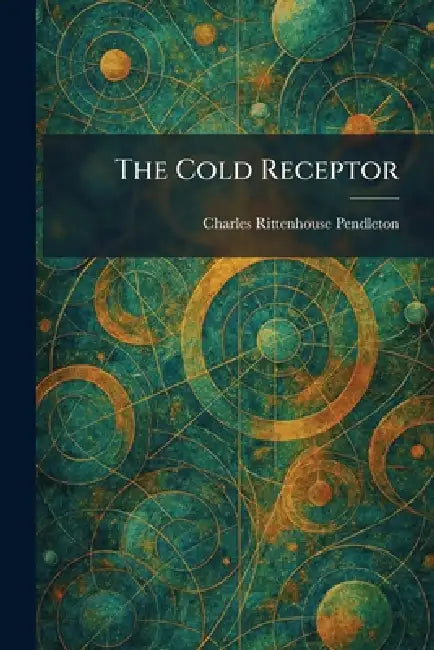 The Cold Receptor by Charles Rittenhouse Pendleton