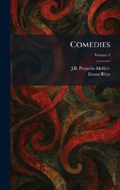 Comedies by J. B. Poquelin Molière, Ernest Rhys