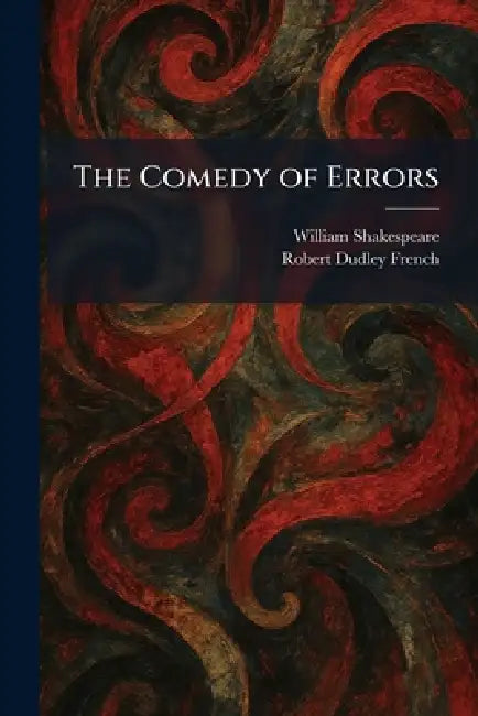The Comedy of Errors by William Shakespeare, Robert Dudley French