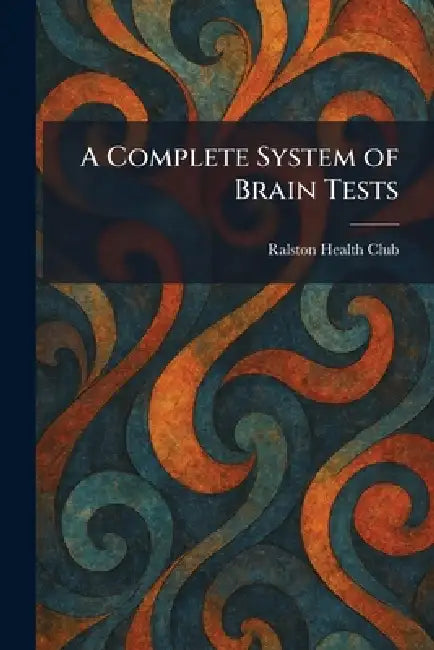 A Complete System of Brain Tests by Ralston Health Club