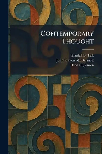 Contemporary Thought by Kendall B. Taft, John Francis McDermott, Dana O. Jensen