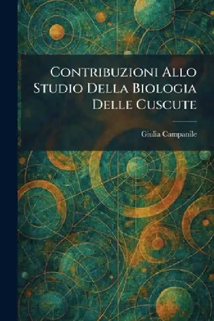 Contribuzioni Allo Studio Della Biologia Delle Cuscute by Giulia Campanile