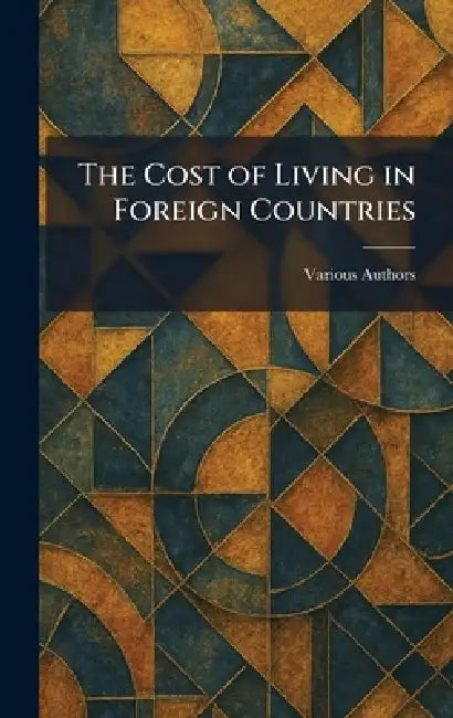 The Cost of Living in Foreign Countries by National Industrial Conference Board