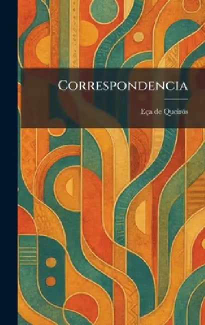 Correspondencia by Eça de Queirã3s