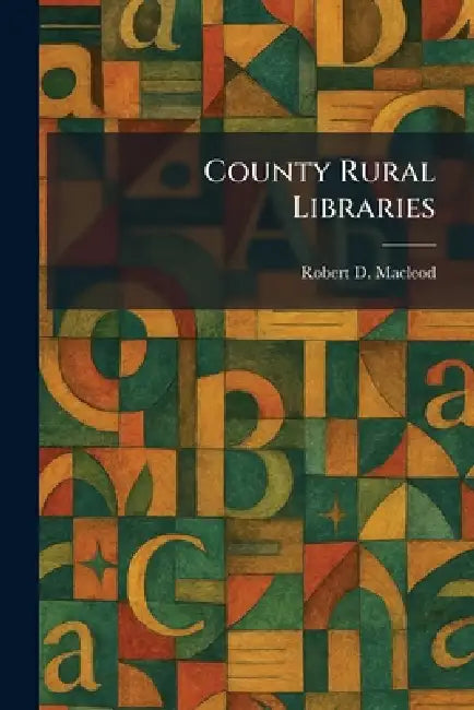 County Rural Libraries by Robert D. MacLeod