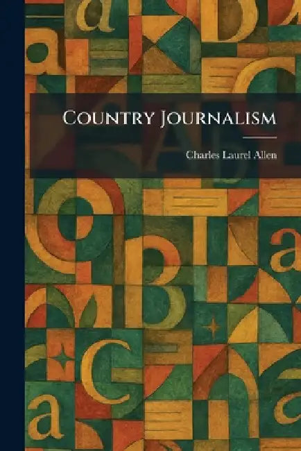 Country Journalism by Charles Laurel Allen
