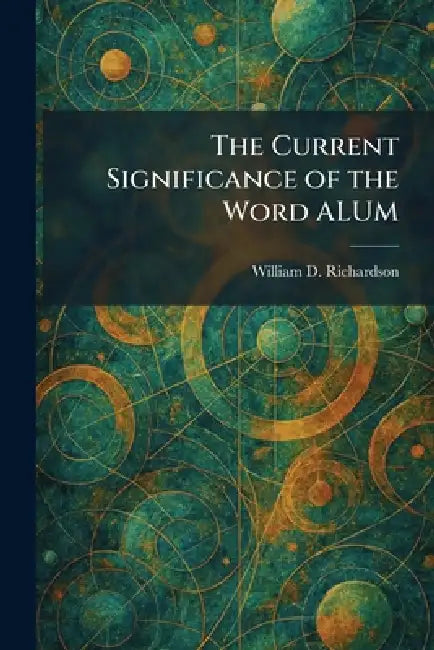 The Current Significance of the Word ALUM by William D. Richardson