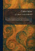 Creation: The Scriptural Proof of the Creation of Things Seen and Unseen, Showing the Unfolding of the Divine Plan From the Logos to the Completion of by J. F. (Joseph Franklin) Rutherford