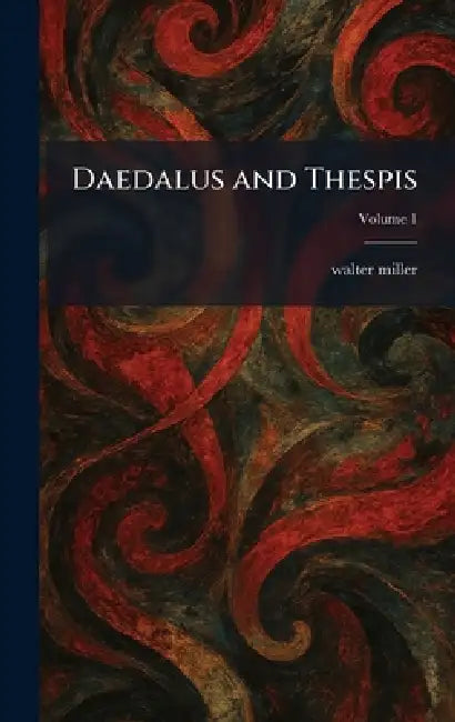 Daedalus and Thespis by Walter Miller