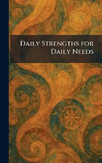 Daily Strengths for Daily Needs by Grosset & Dunlap