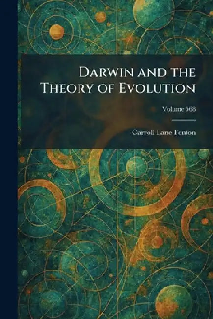 Darwin and the Theory of Evolution by Carroll Lane Fenton