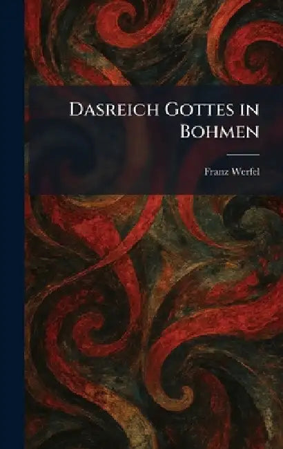 Dasreich Gottes in Bohmen by Franz Werfel